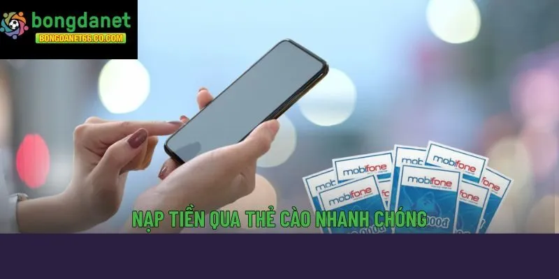 Nạp tiền qua thẻ cào nhanh chóng