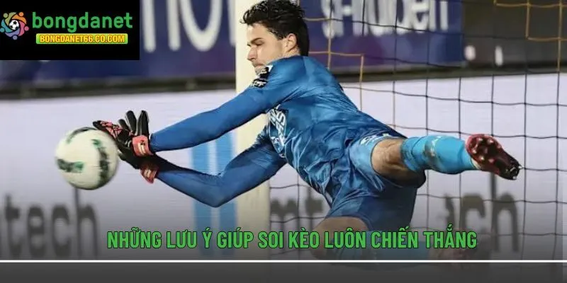 Những lưu ý giúp soi kèo luôn chiến thắng